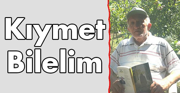 Kıymet Bilelim