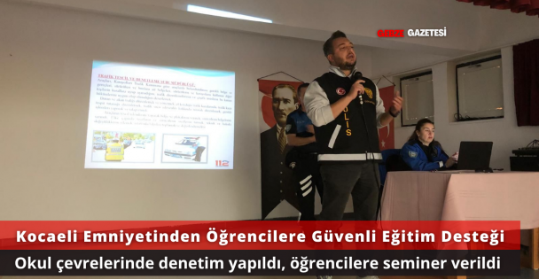 Kocaeli Emniyetinden Öğrencilere Güvenli Eğitim Ortamı İçin Denetim ve Farkındalık Çalışması