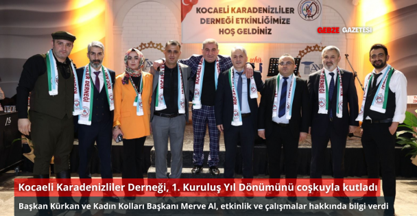 Kocaeli Karadenizliler Derneği 1. Yılını Coşkuyla Kutladı
