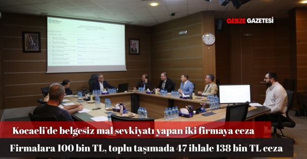 Kocaeli'de Göz Açtırmadı: Mal Sevkiyatına Ceza