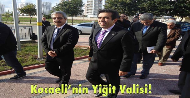 Kocaeli'nin Yiğit Valisi!