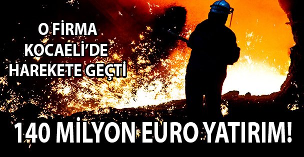 Kocaeli'ye 140 milyon Euro yatırım!