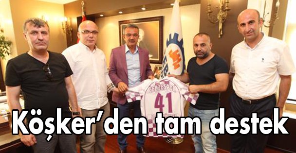 Köşker'den tam destek
