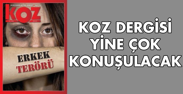 KOZ dergisi yine çok konuşulacak