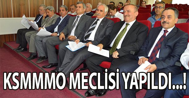 KSMMMO Meclisi yapıldı