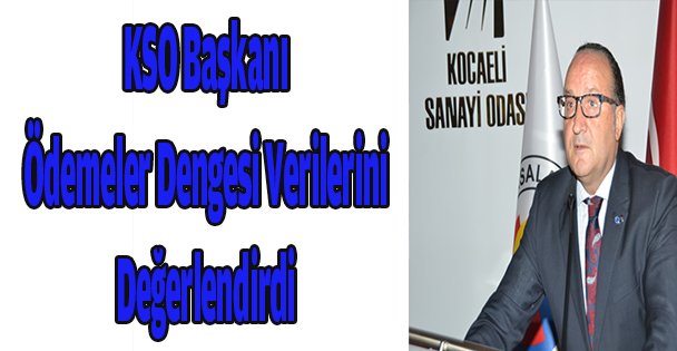 KSO Başkan Ödemeler Dengesi Verilerini Değerlendirdi