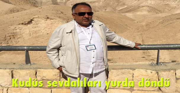 Kudüs sevdalıları yurda döndü