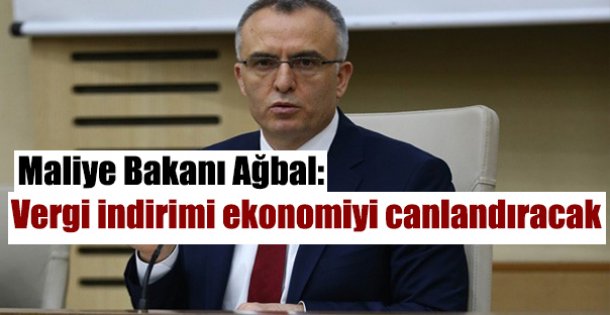 Maliye Bakanı Ağbal: Vergi indirimi ekonomiyi canlandıracak