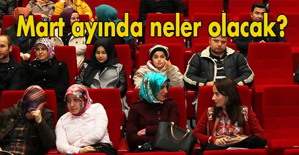 Mart ayında neler olacak?