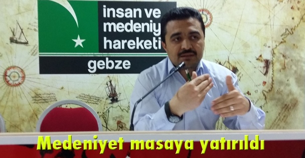 Medeniyet kavramı masaya yatırıldı