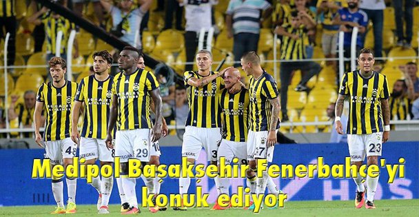 Medipol Başakşehir Fenerbahçe'yi konuk ediyor