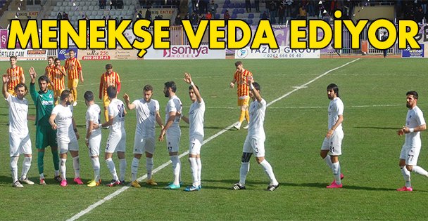 MENEKŞE VEDA EDİYOR