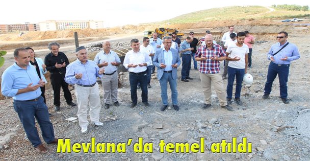 Mevlana'da temel atıldı