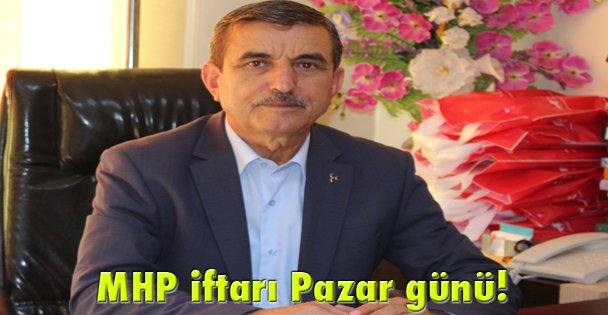 MHP iftarı Pazar günü!