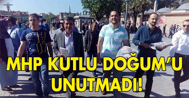 MHP Kutlu Doğum'u unutmadı!