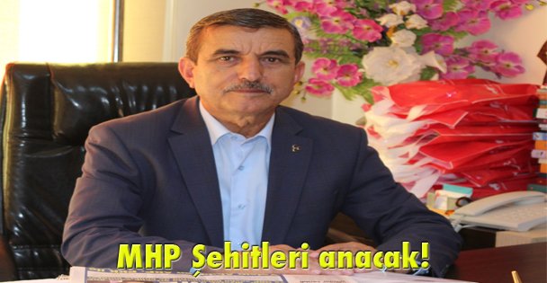 MHP Şehitleri anacak!