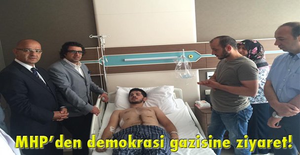 MHP'den demokrasi gazisine ziyaret!