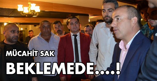 Mücahit Sak beklemede!