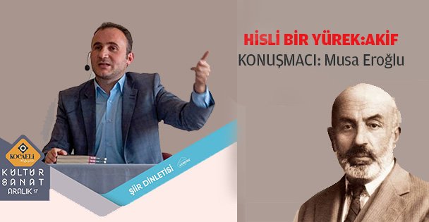 Musa Yaşaroğlu, İstiklal şairimizi anlatacak