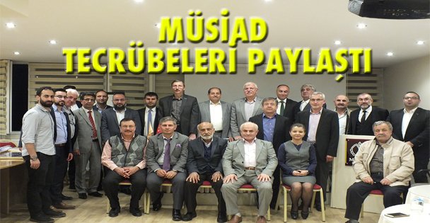 MÜSİAD tecrübe paylaştı
