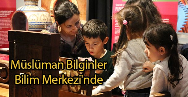 Müslüman Bilginler Bilim Merkezi'nde