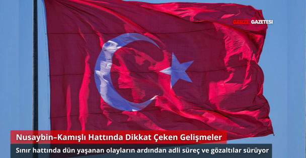 Nusaybin Kamışlı Hattındaki Olaylar Gündemde