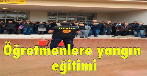 Öğretmenlere yangın eğitimi