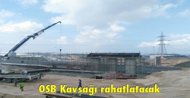 OSB Kavşağı rahatlatacak