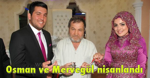 Osman ve Mervegül nişanlandı