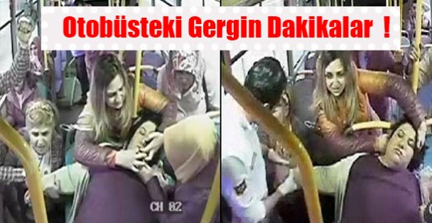 Otobüsteki Gergin Dakikalar !