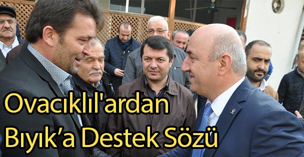Ovacıklı'lardan Bıyık'a Destek Sözü