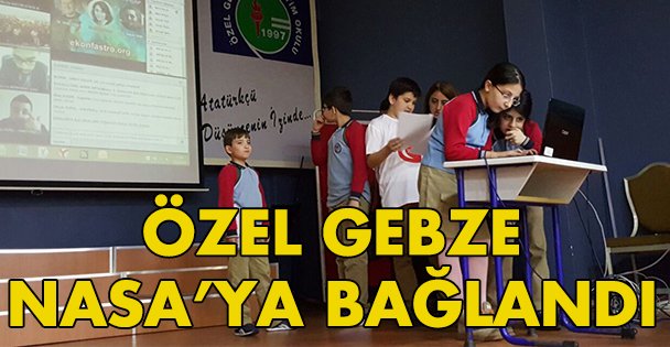 Özel Gebze Koleji NASA'ya bağlandı