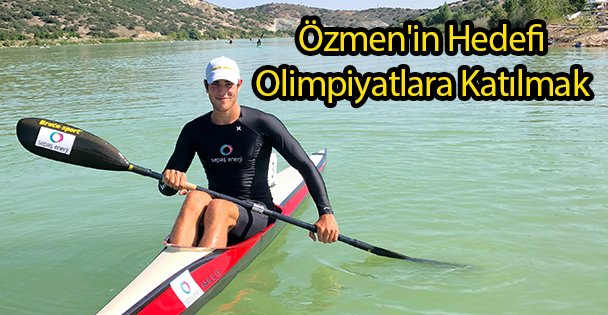 Özmen'in Hedefi Olimpiyatlara Katılmak