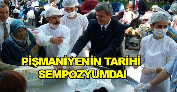 Pişmaniyenin tarihi sempozyumda!