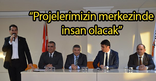 'Projelerimizin merkezinde insan olacak”