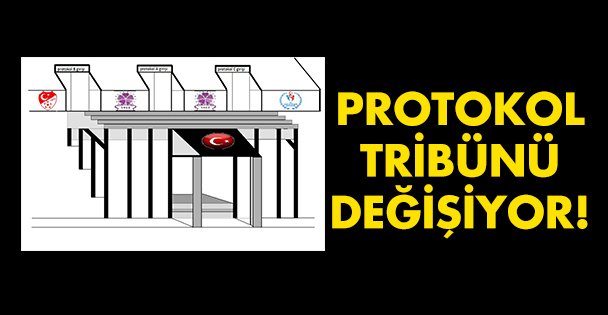 Protokol tribünü değişiyor