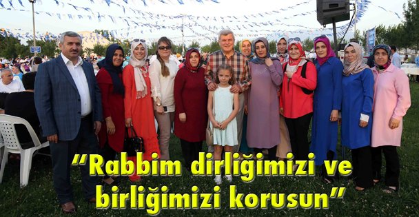 'Rabbim dirliğimizi ve birliğimizi korusun”