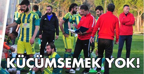 Rakibi küçümsemek yok