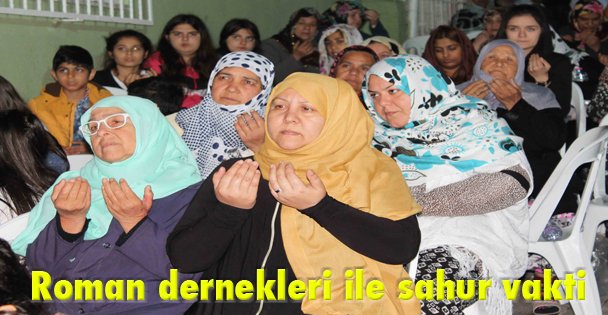 Roman dernekleri ile sahur vakti
