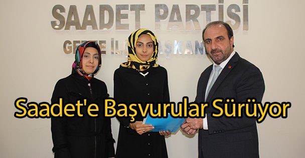 Saadet'e Başvurular Sürüyor