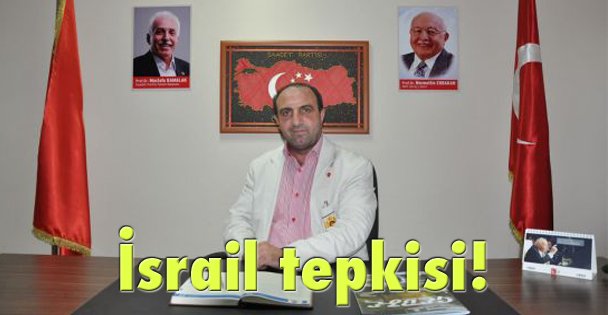 Saadet'ten İsrail tepkisi!