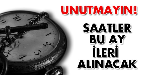 Saatler bu ay ileri alınacak!