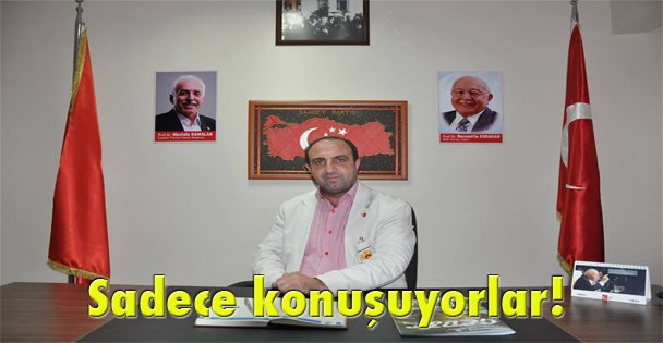 Sadece konuşuyorlar!