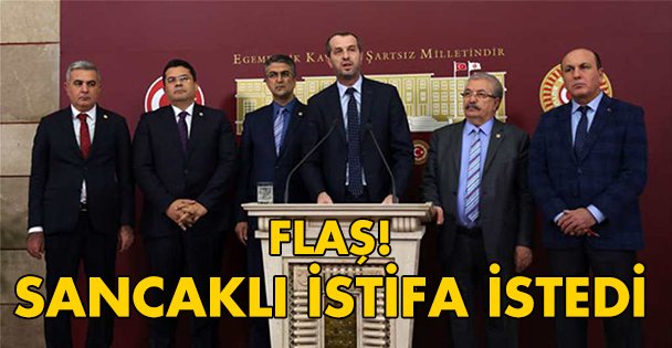 Sancaklı istifa istedi!