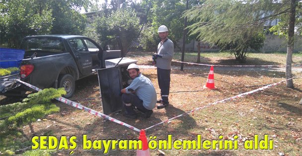 SEDAŞ bayram önlemlerini aldı