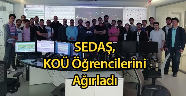 SEDAŞ, KOÜ Öğrencilerini Ağırladı