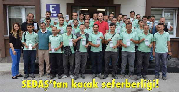 SEDAŞ'tan kaçak seferberliği!