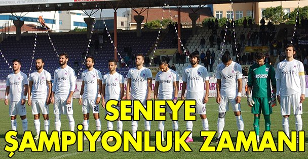 Seneye şampiyonluk zamanı