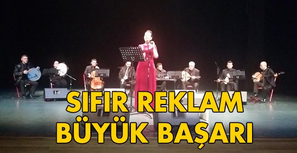 Sıfır reklam büyük başarı!