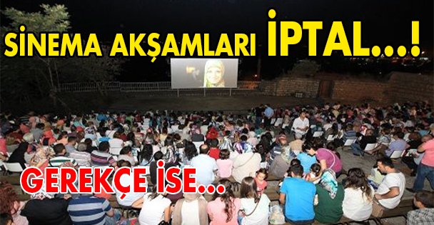 Sinema akşamları İPTAL!